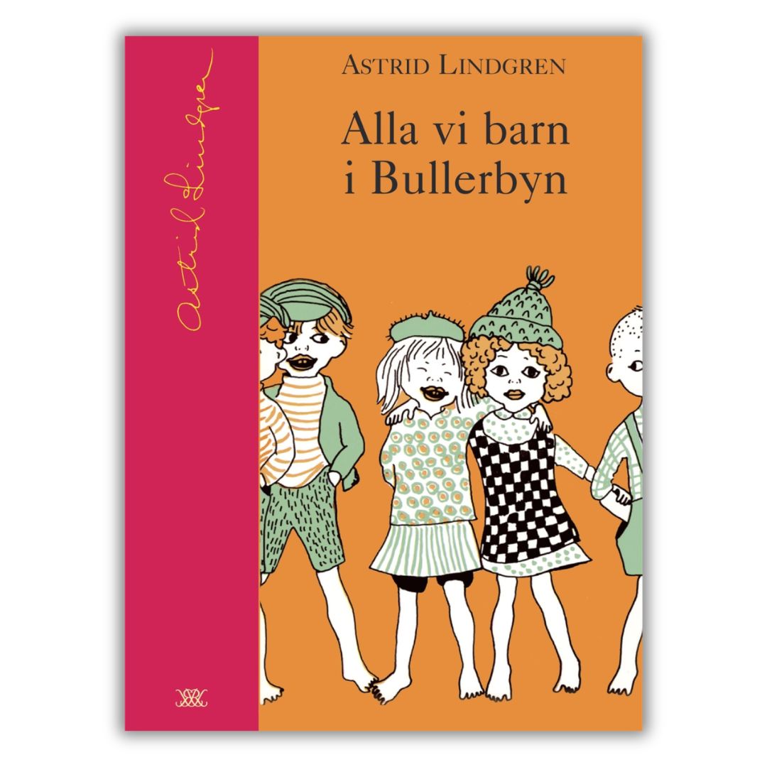 "Alla vi barn i Bullerbyn" - Astrid Lindgren